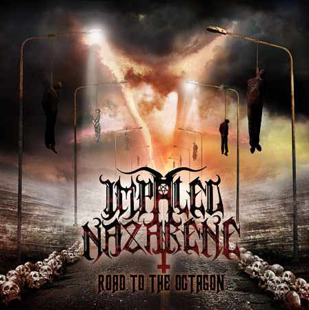 IMPALED NAZARENE "Road To The Octagon"