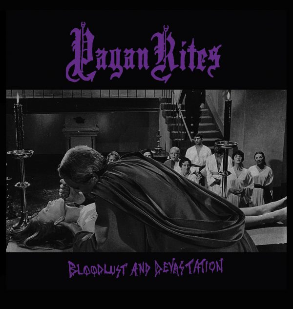PAGAN RITES "Bloodlust and Devastation" LP