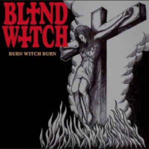BLIND WITCH (Ex- Sabbat) "Burn the Witch"