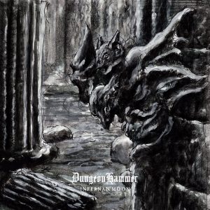 DUNGEONHAMMER "Infernal Moon"